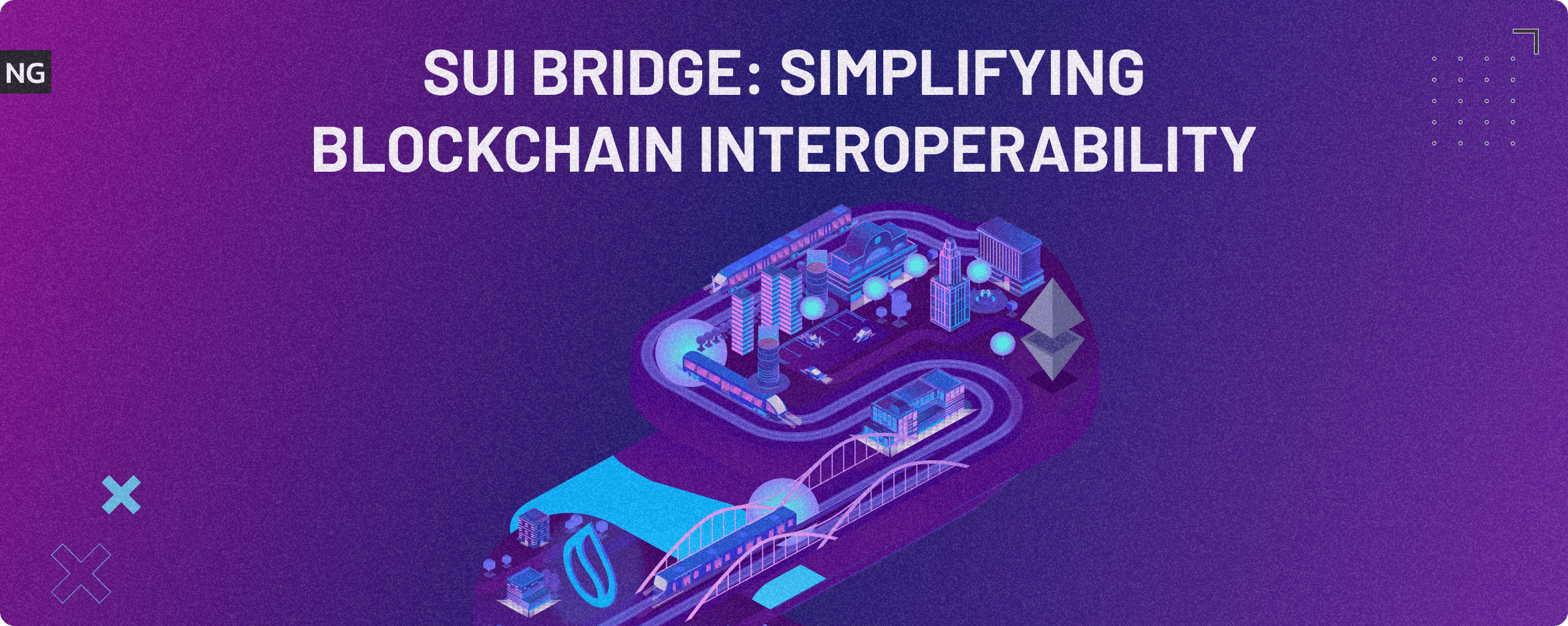 Sui Bridge: Simplifying Blockchain Interoperability