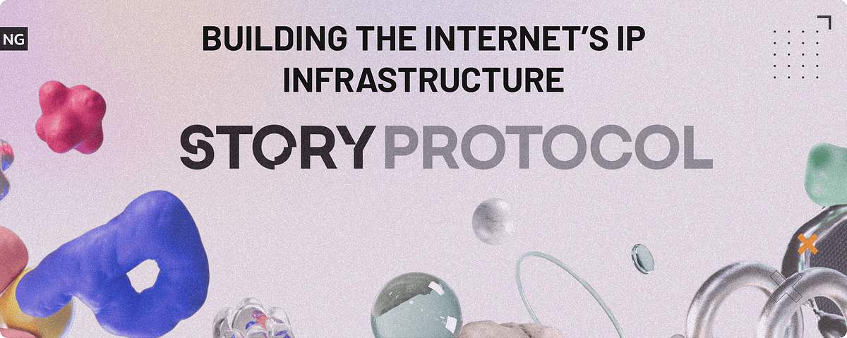 Building the Internet's IP Infrastructure: The Promise of Story Protocol