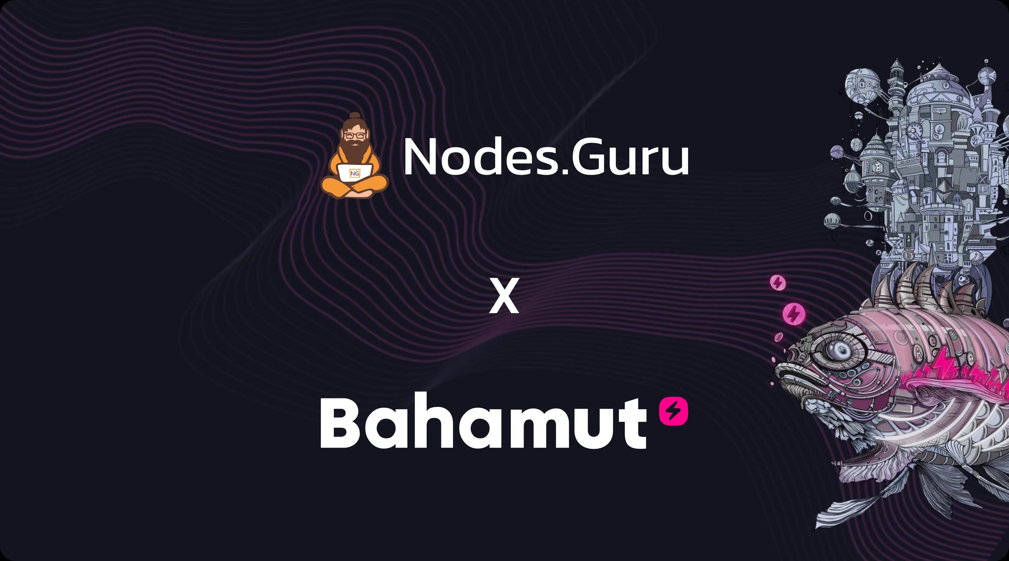 Nodes.Guru and Bahamut: Forging a New Path in DLT Scalability Through Strategic Partnership